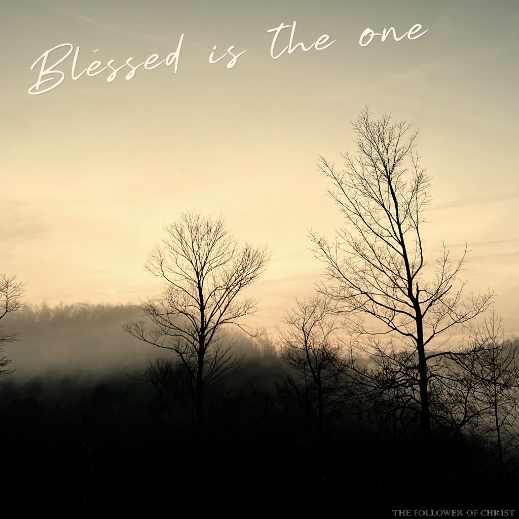 Blessed is the One