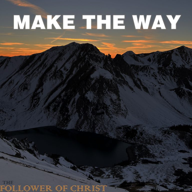 Cover art for the album "Make the Way" by The Follower of Christ.